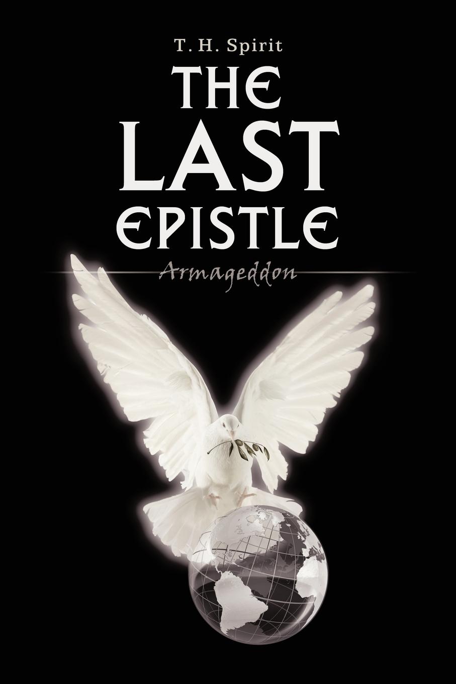 The Last Epistle - Spirit, T. H.