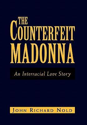 The Counterfeit Madonna - Nold, John Richard