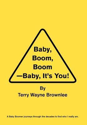 Baby, Boom, Boom-Baby, It\\'s You - Brownlee, Terry Wayne