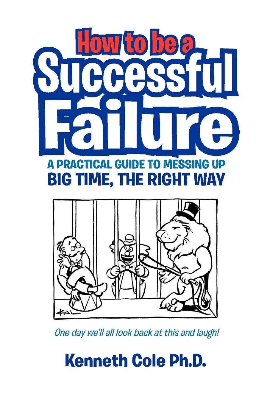 How to Be a Successful Failure - Pawson, Michael|Cole, Kenneth Ph. D.