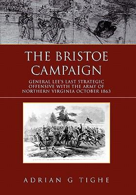 The Bristoe Campaign - Tighe, Adrian