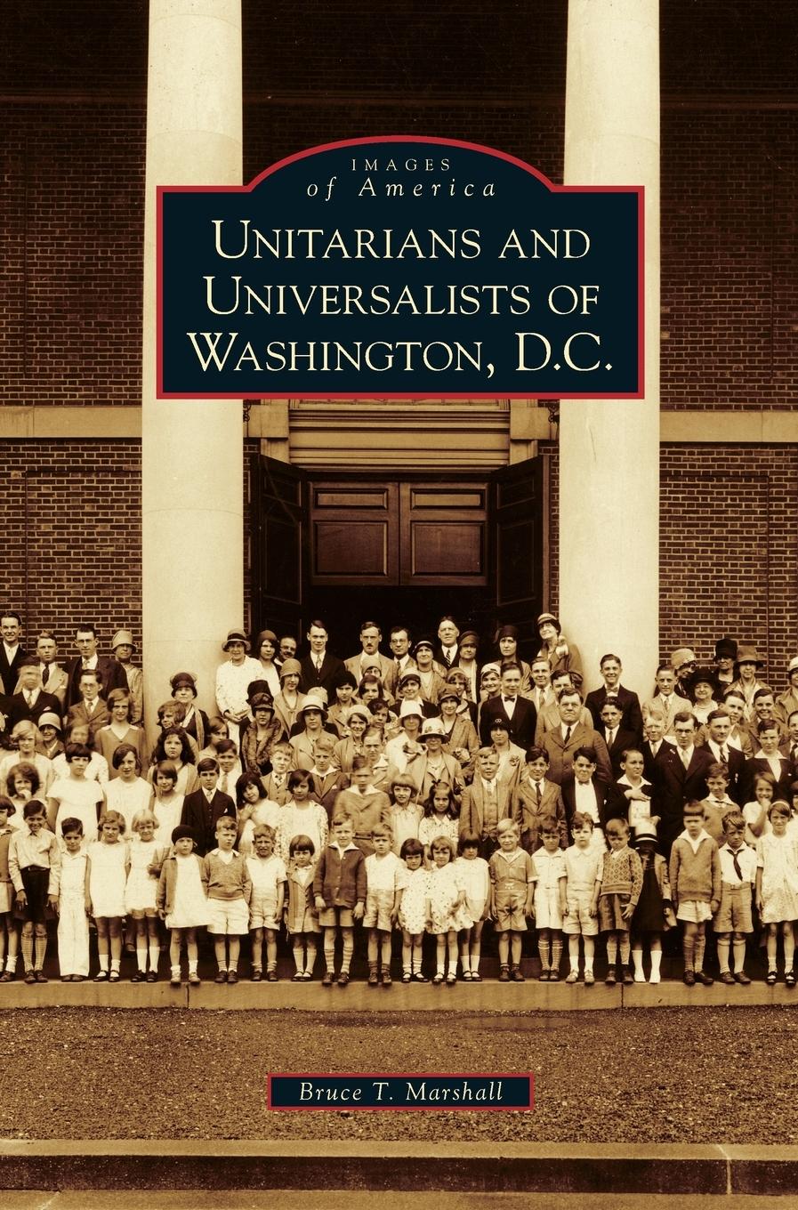 Unitarians and Universalists of Washington, D.C. - Marshall, Bruce T.