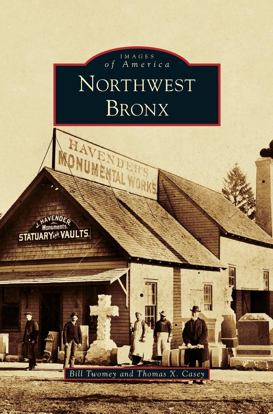 Northwest Bronx - Twomey, Bill|Casey, Thomas X.