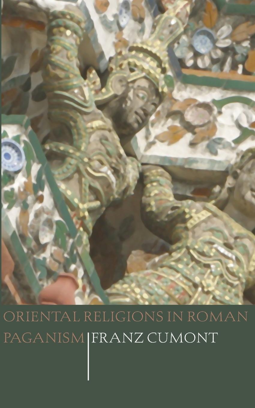 Oriental Religions in Roman Paganism - Cumont, Franz