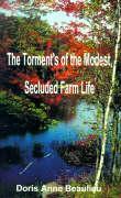 The Torment\\'s of the Modest, Secluded Farm Lif - Beaulieu, Doris Anne