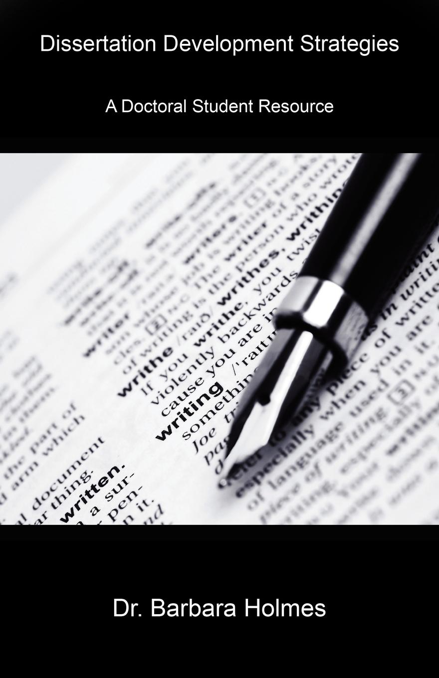 Dissertation Development Strategies - Holmes, Barbara