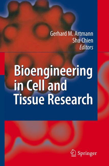 Bioengineering in Cell and Tissue Research - Artmann, Gerhard M.|Chien, Shu