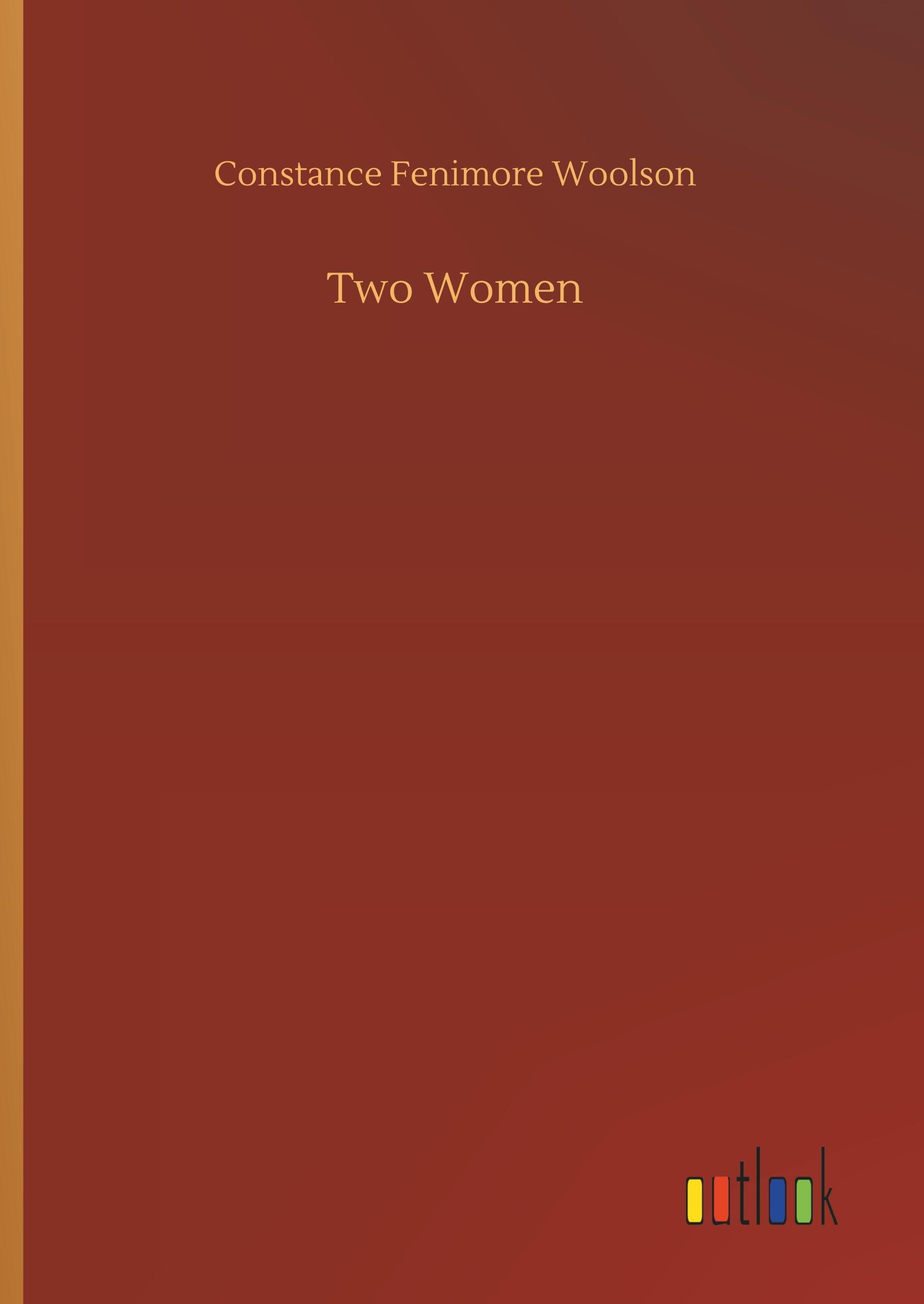Two Women - Woolson, Constance Fenimore