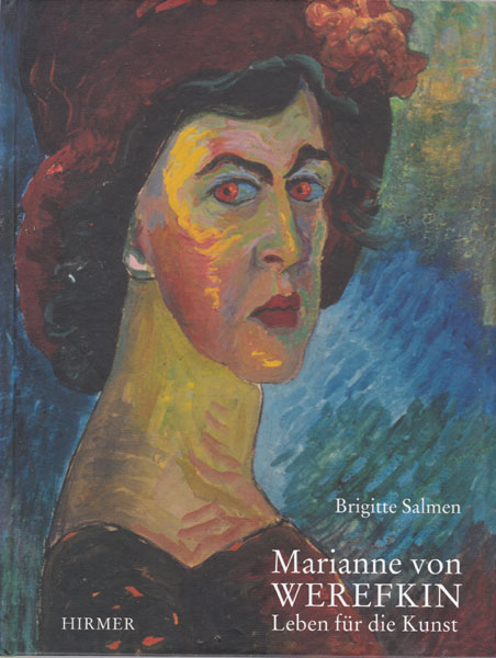 Marianne von Werefkin. Leben für die Kunst. Eine Publikation der PSM Privatstiftung Schloßmuseum Murnau. - Werefkin, Marianne von - Brigitte Salmen