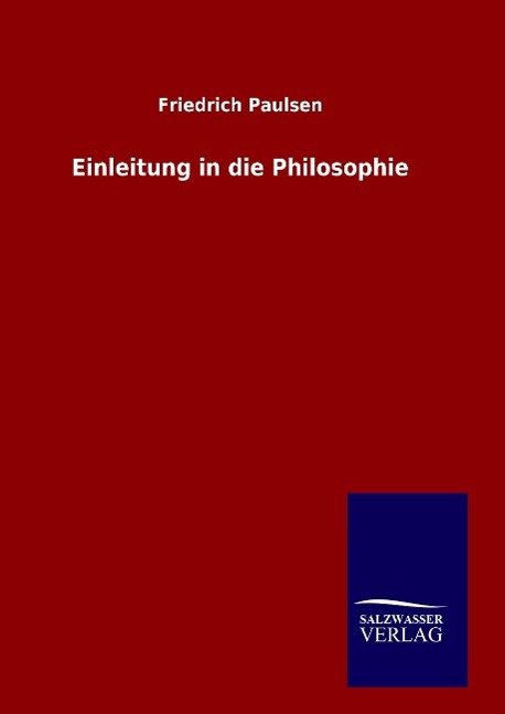 Einleitung in die Philosophie - Paulsen, Friedrich