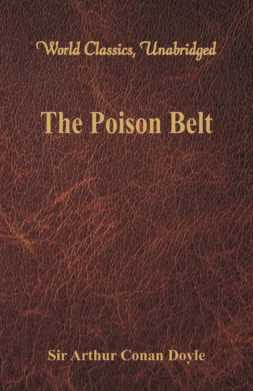 The Poison Belt (World Classics, Unabridged) - Doyle, Arthur Conan