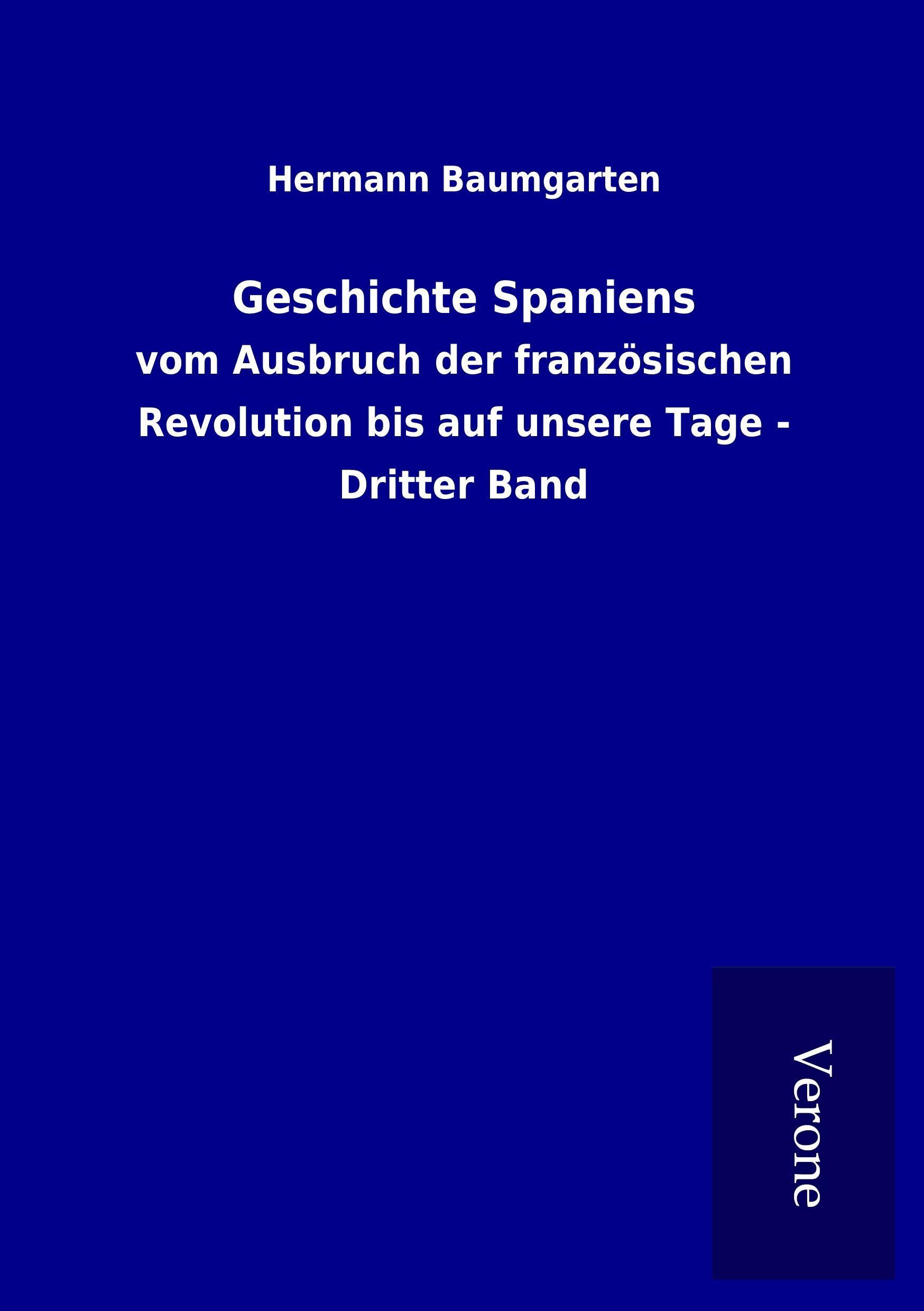 Geschichte Spaniens - Baumgarten, Hermann