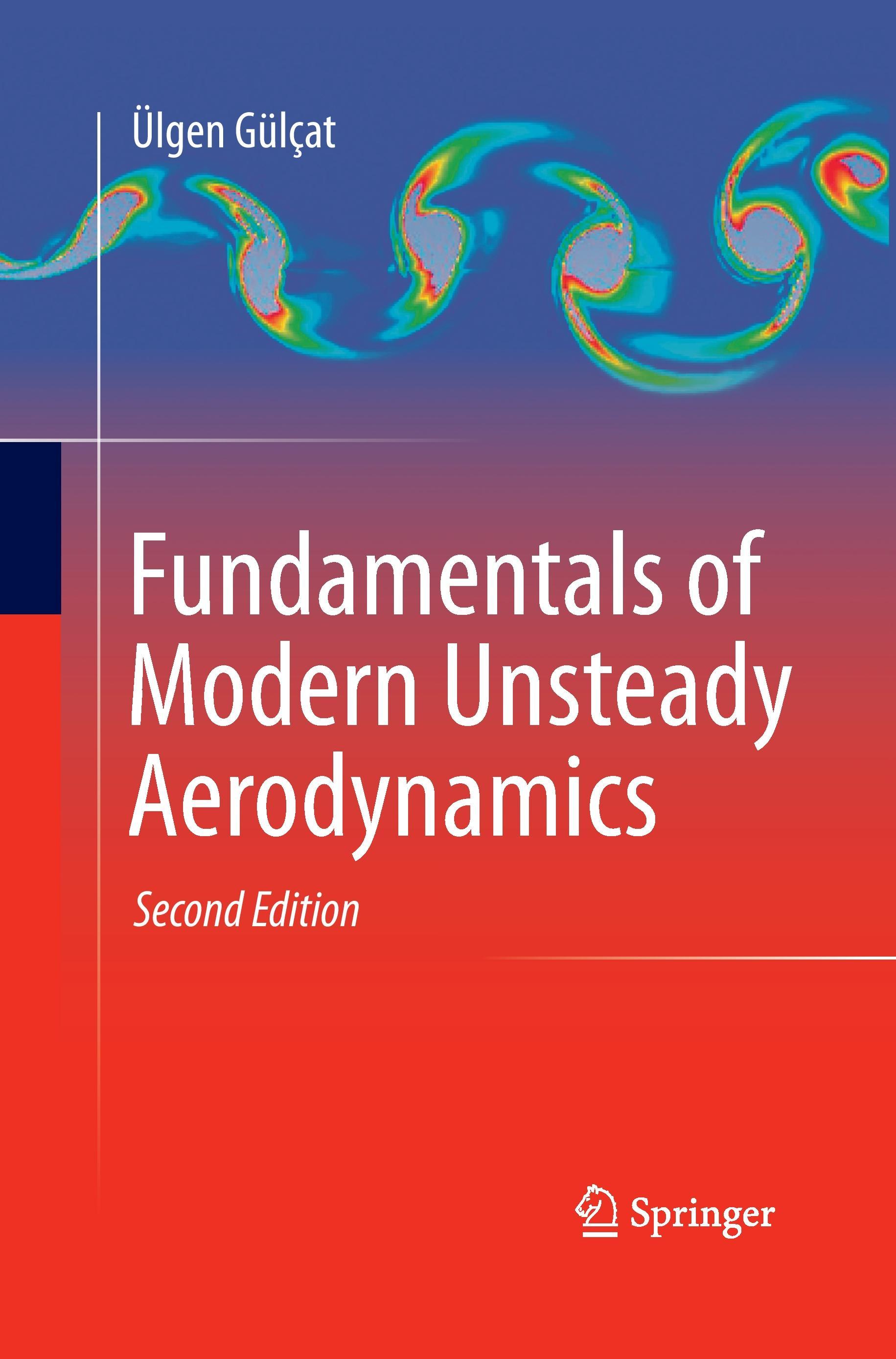 Fundamentals of Modern Unsteady Aerodynamics - Ãœlgen GÃ¼lÃ§at