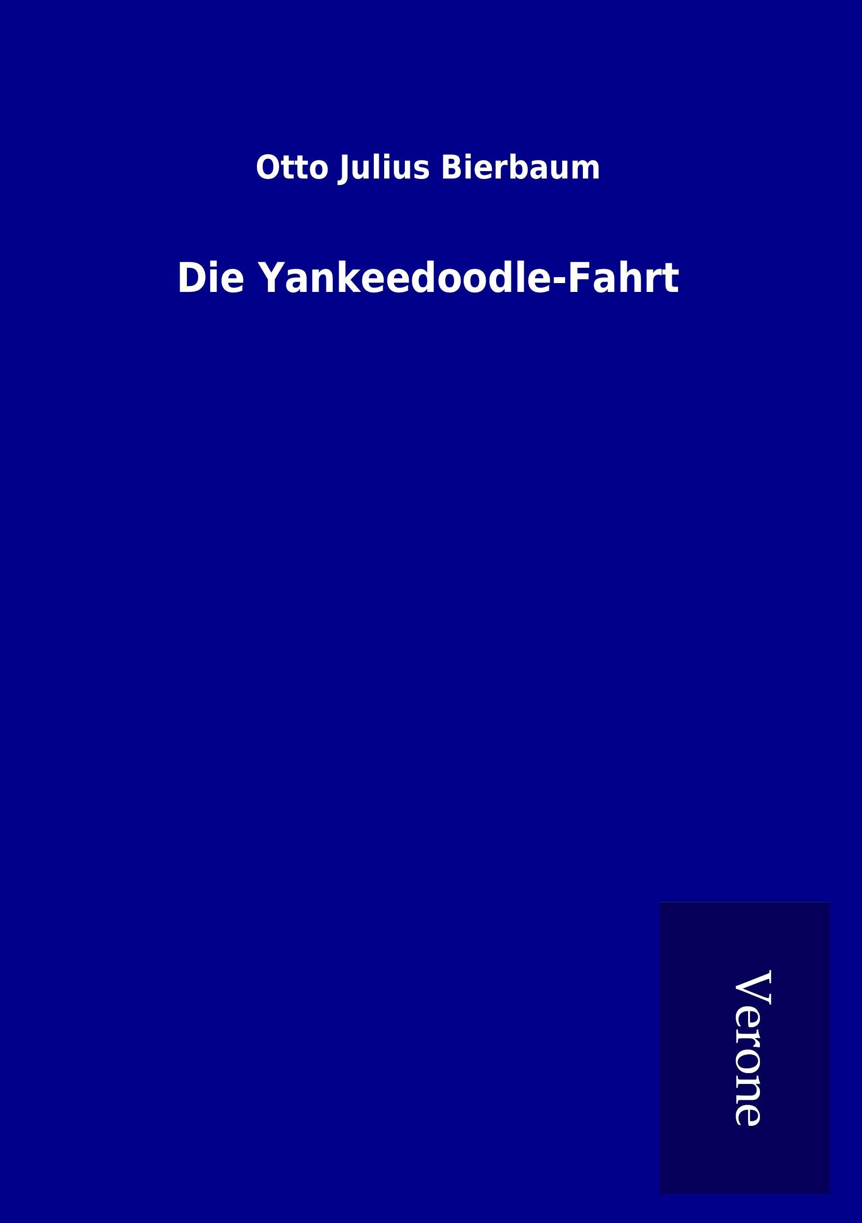Die Yankeedoodle-Fahrt - Bierbaum, Otto Julius