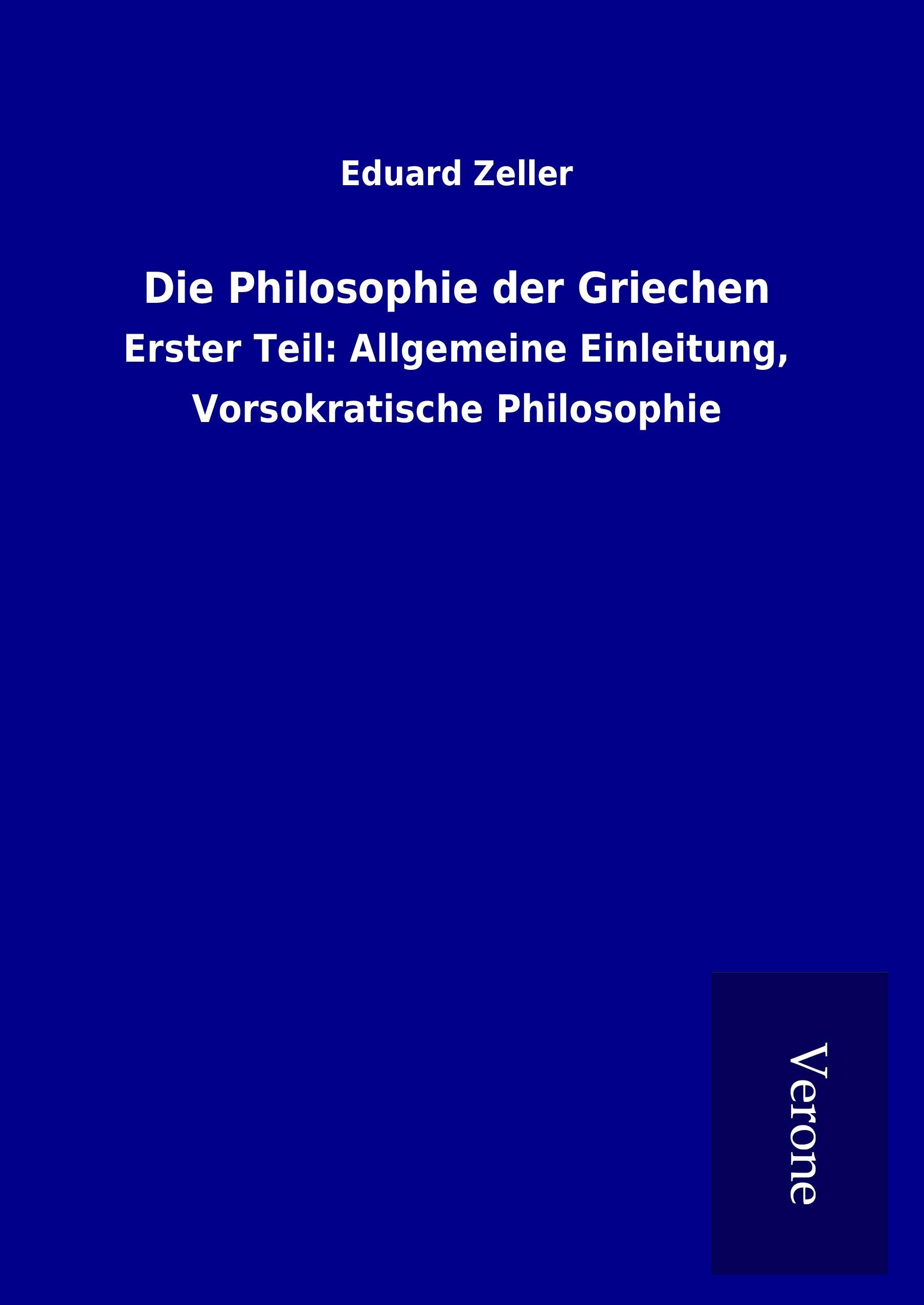 Die Philosophie der Griechen - Zeller, Eduard