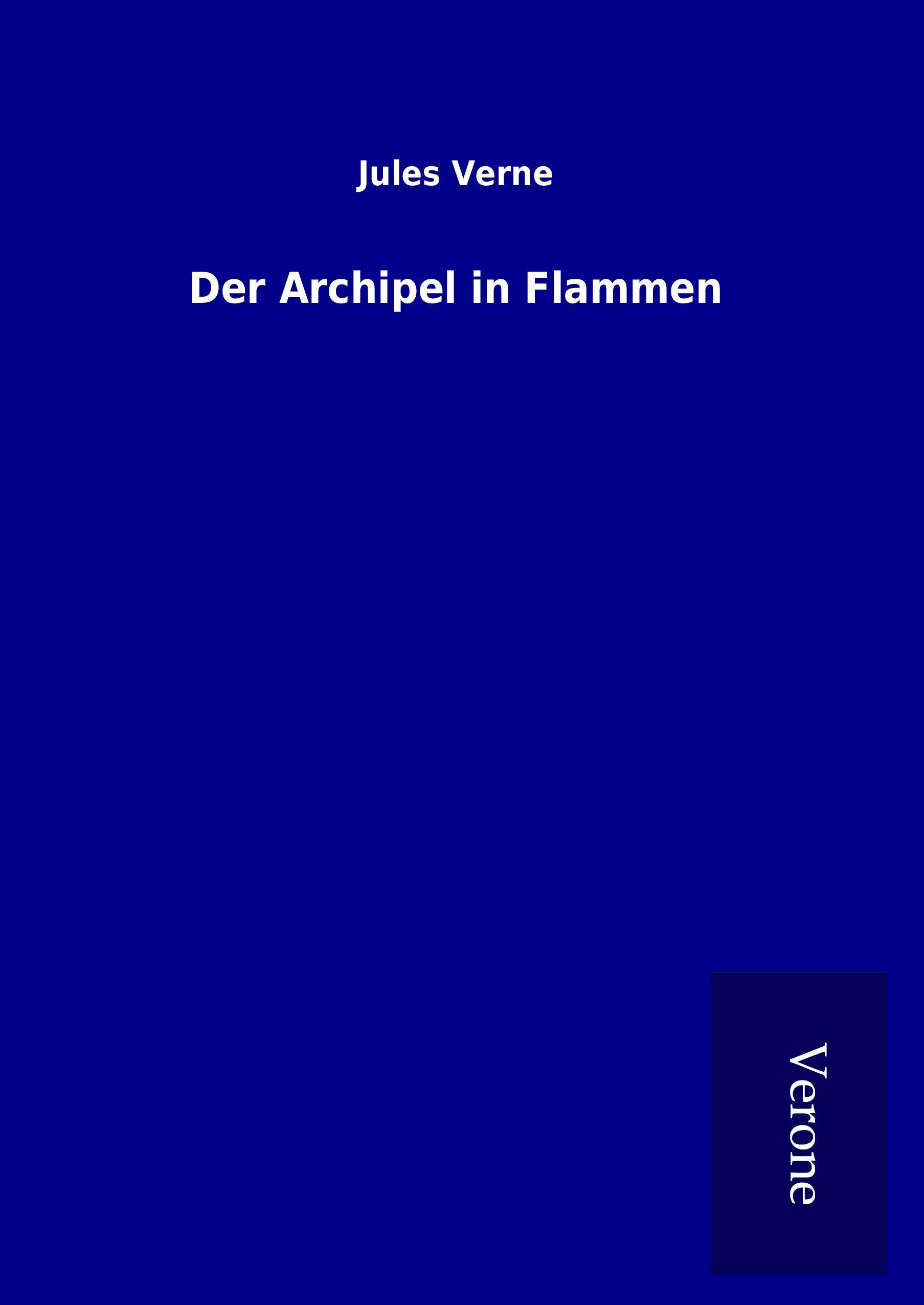 Der Archipel in Flammen - Verne, Jules