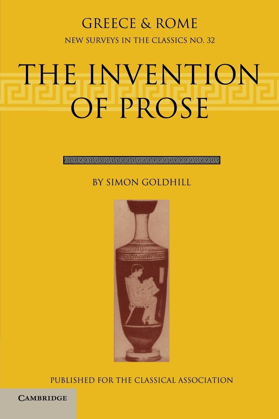 The Invention of Prose - Goldhill, Simon