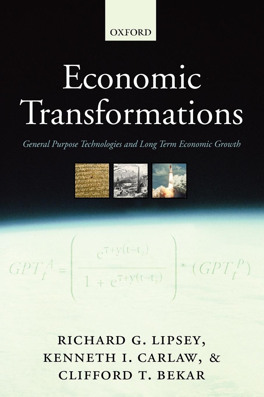 Economic Transformations - Lipsey, Richard G.|Carlaw, Kenneth I.|Bekar, Clifford T.