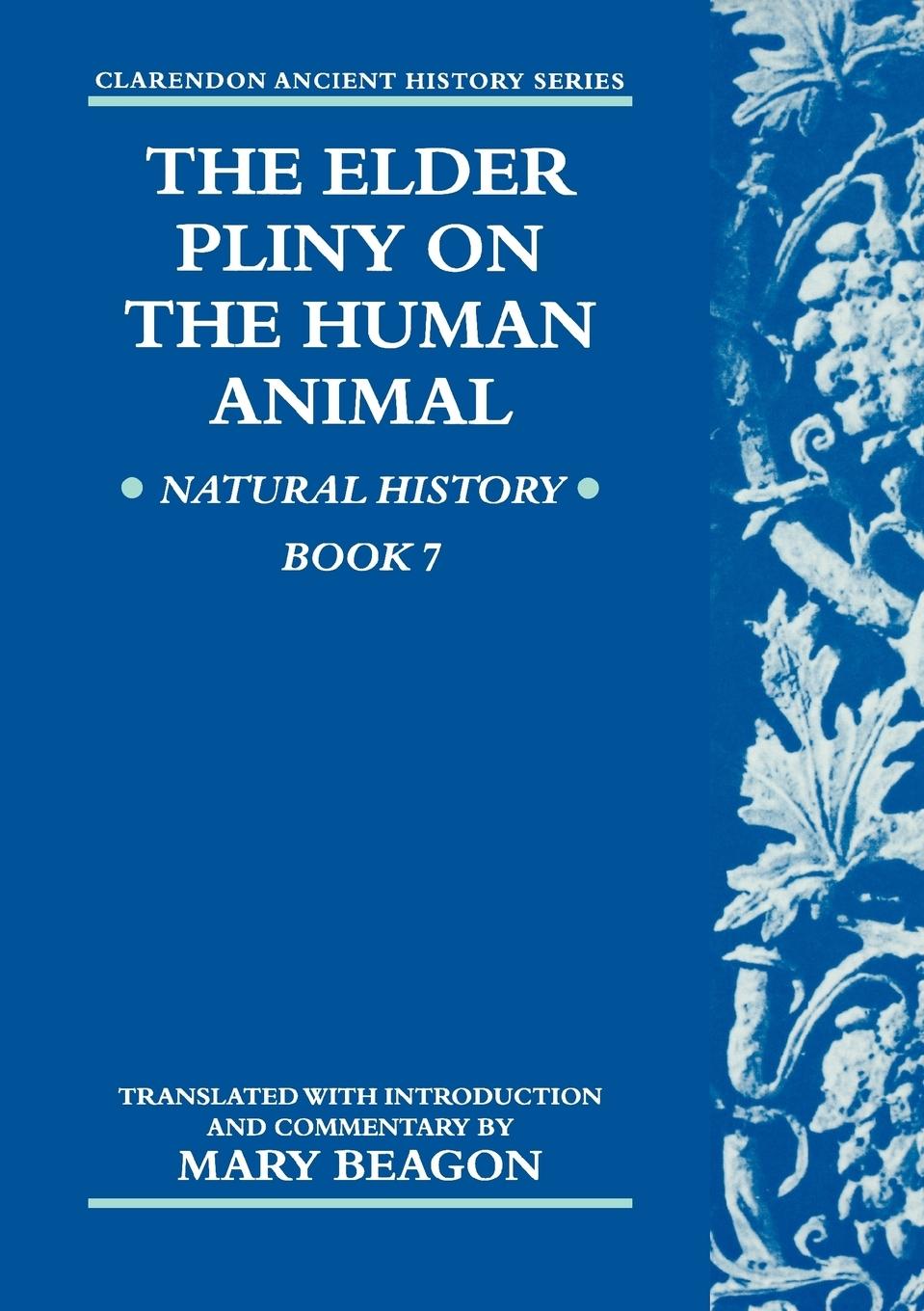 The Elder Pliny on the Human Animal - Pliny