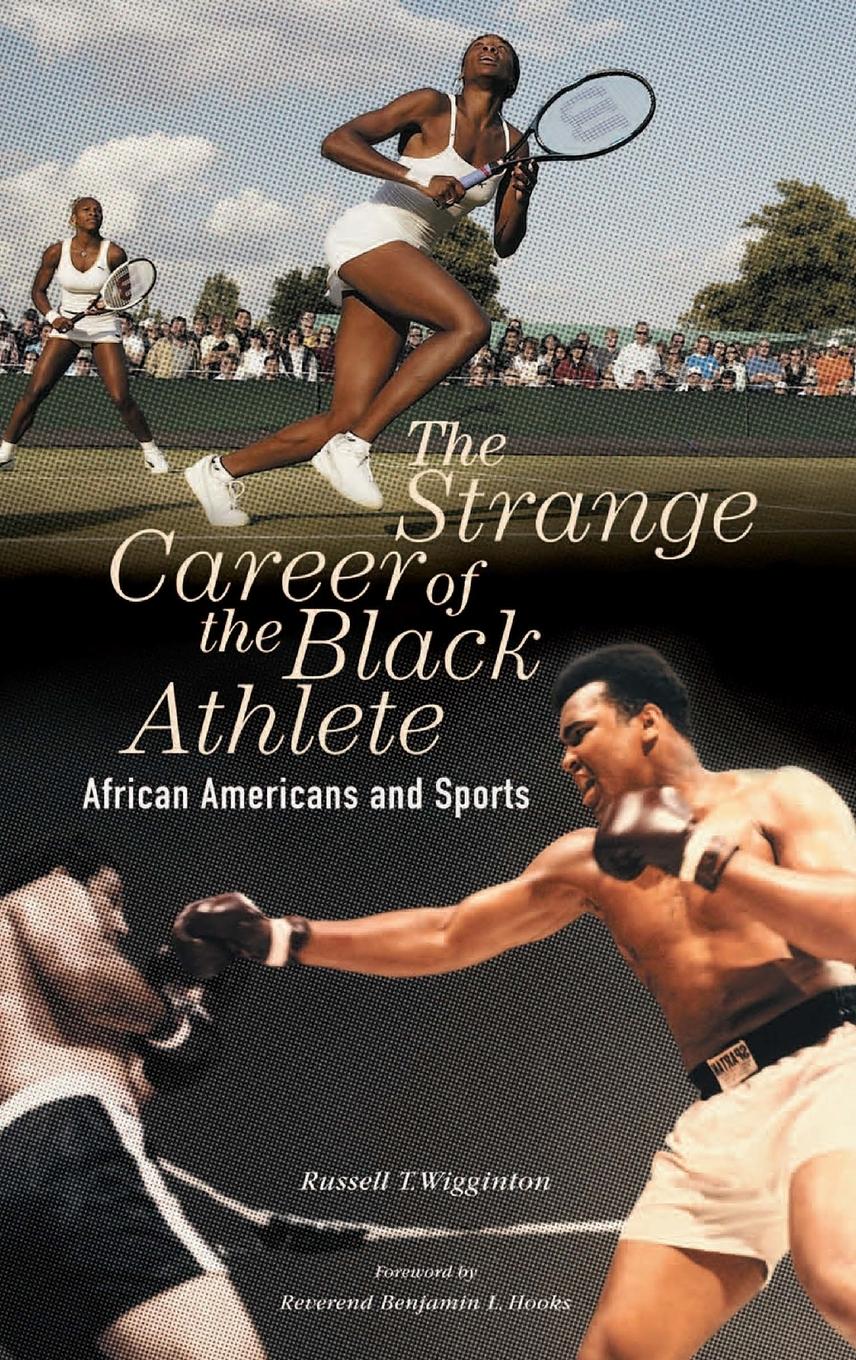 The Strange Career of the Black Athlete - Wigginton, Russell