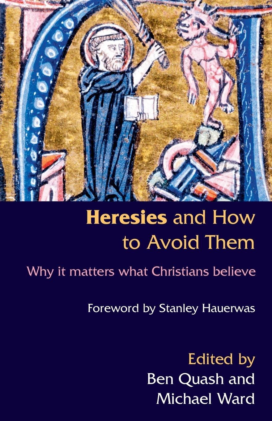 Heresies and How to Avoid Them - Quash, Ben