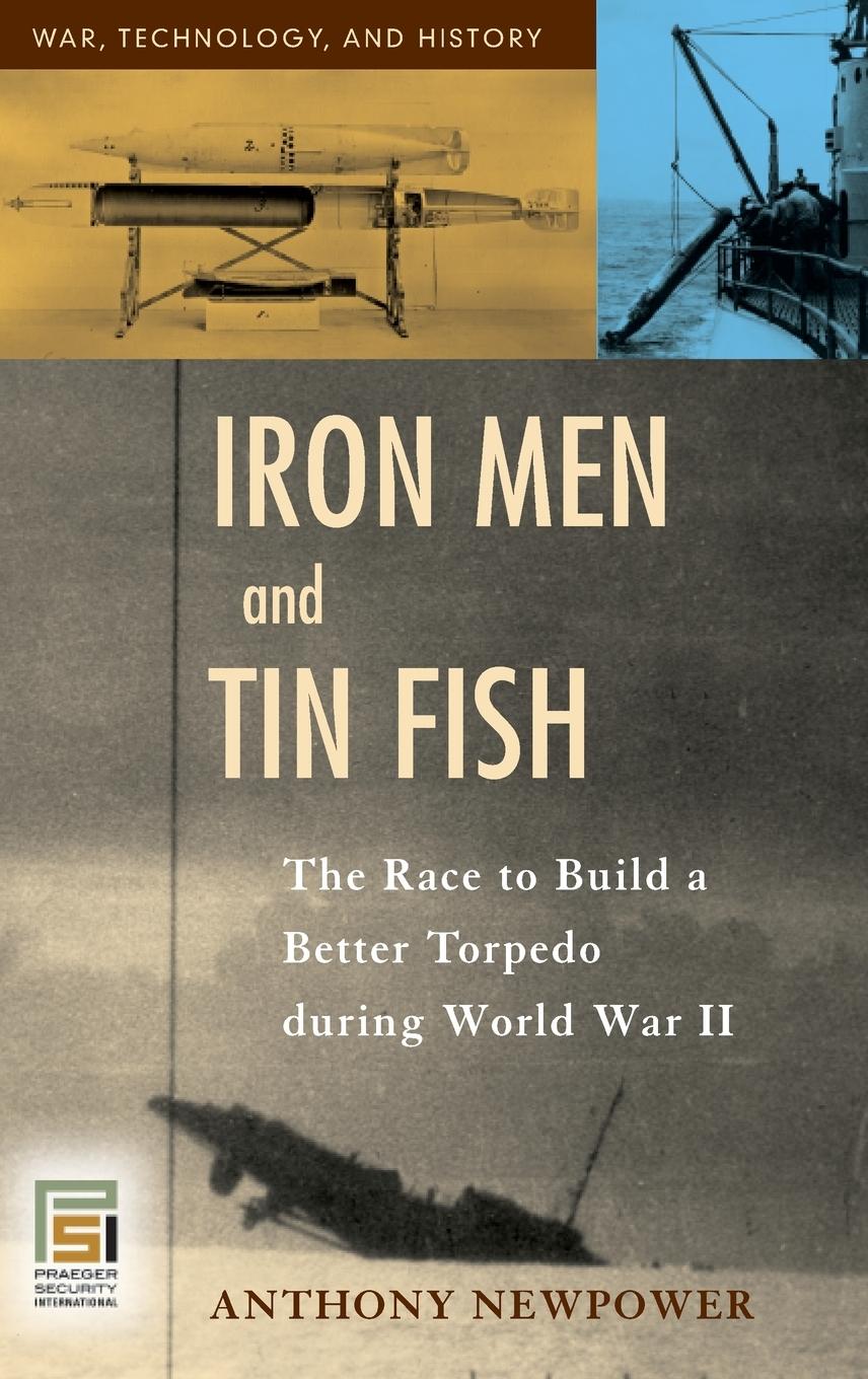 Iron Men and Tin Fish - Newpower, Anthony