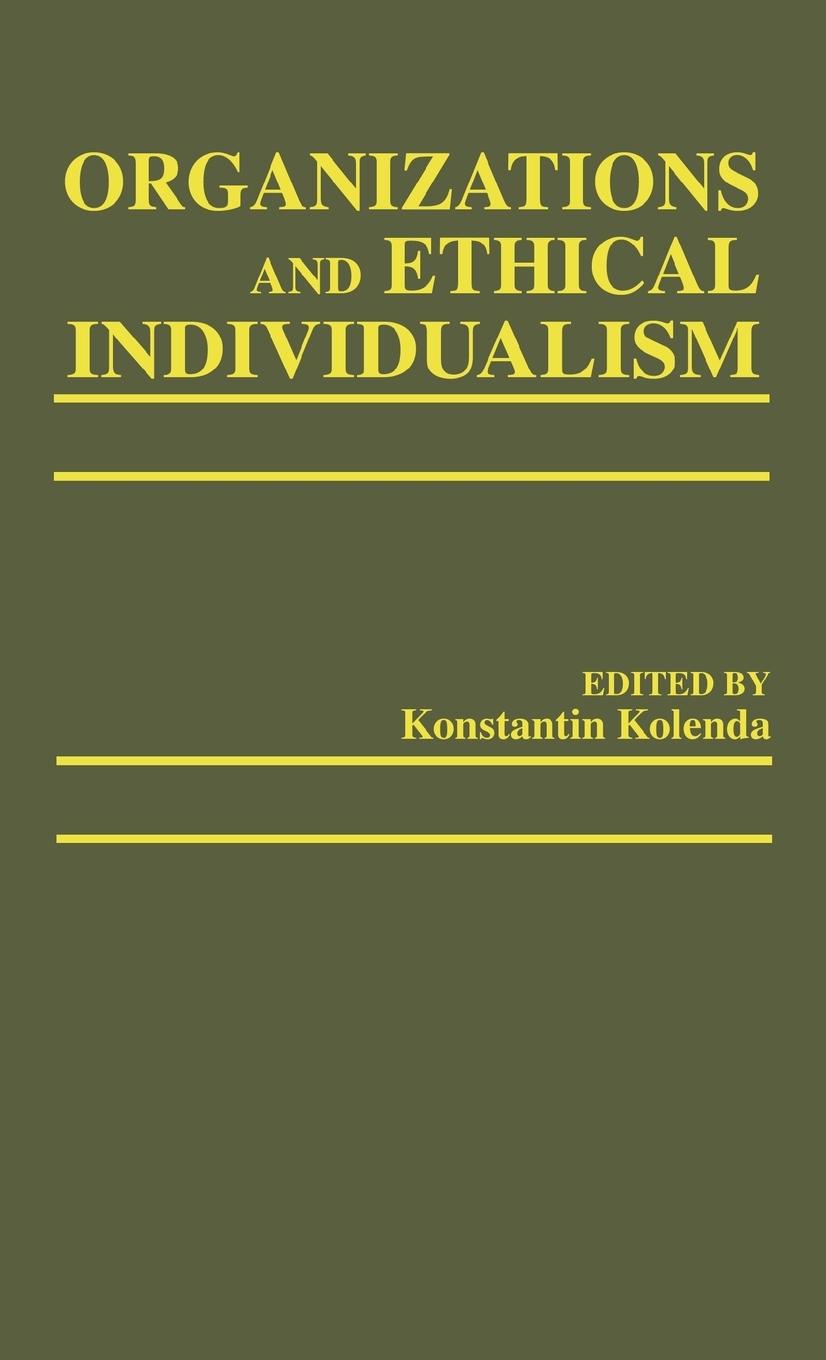 Organizations and Ethical Individualism - Kolenda, Pauline