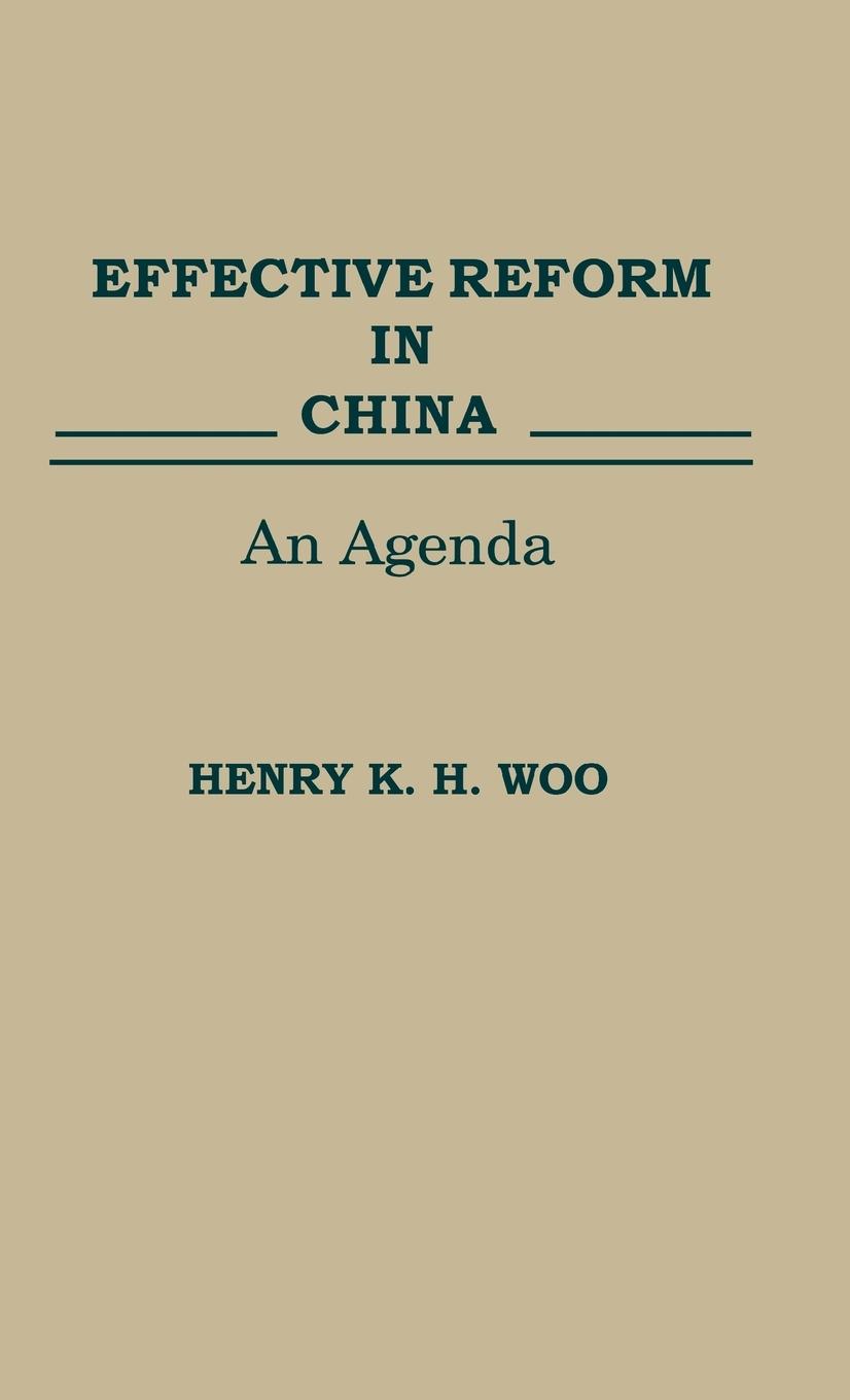 Effective Reform in China - Woo, Henry K. H.