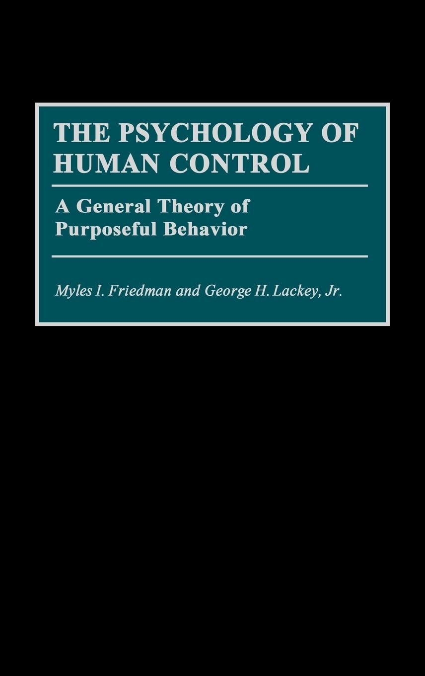 The Psychology of Human Control - Friedman, Myles I.|Lackey, George H.