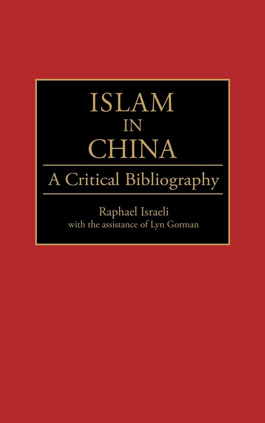 Islam in China - Israeli, Raphael|Gorman, Lynnette