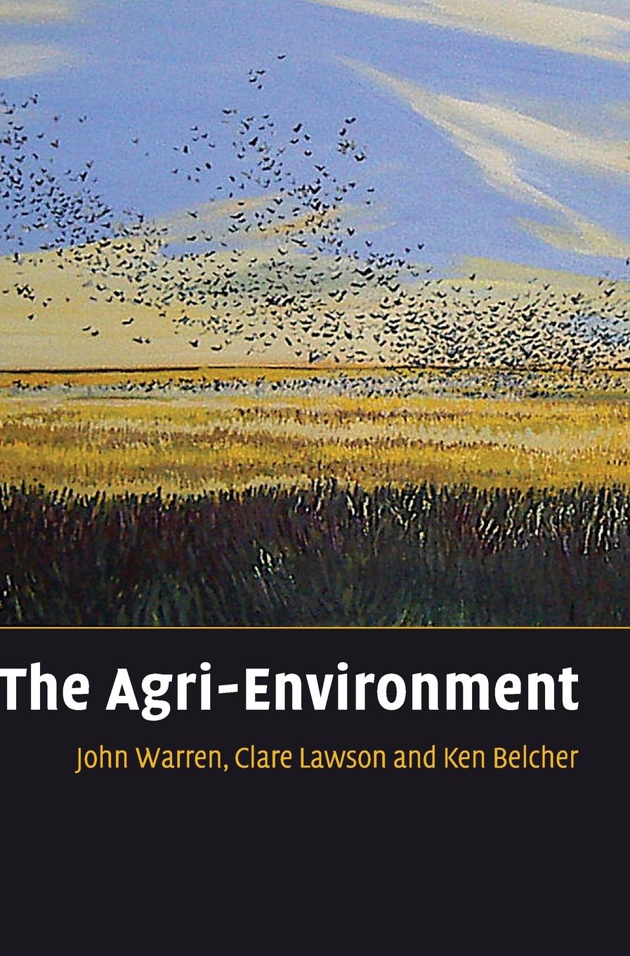 The Agri-Environment - Warren, John|Lawson, Clare|Belcher, Kenneth