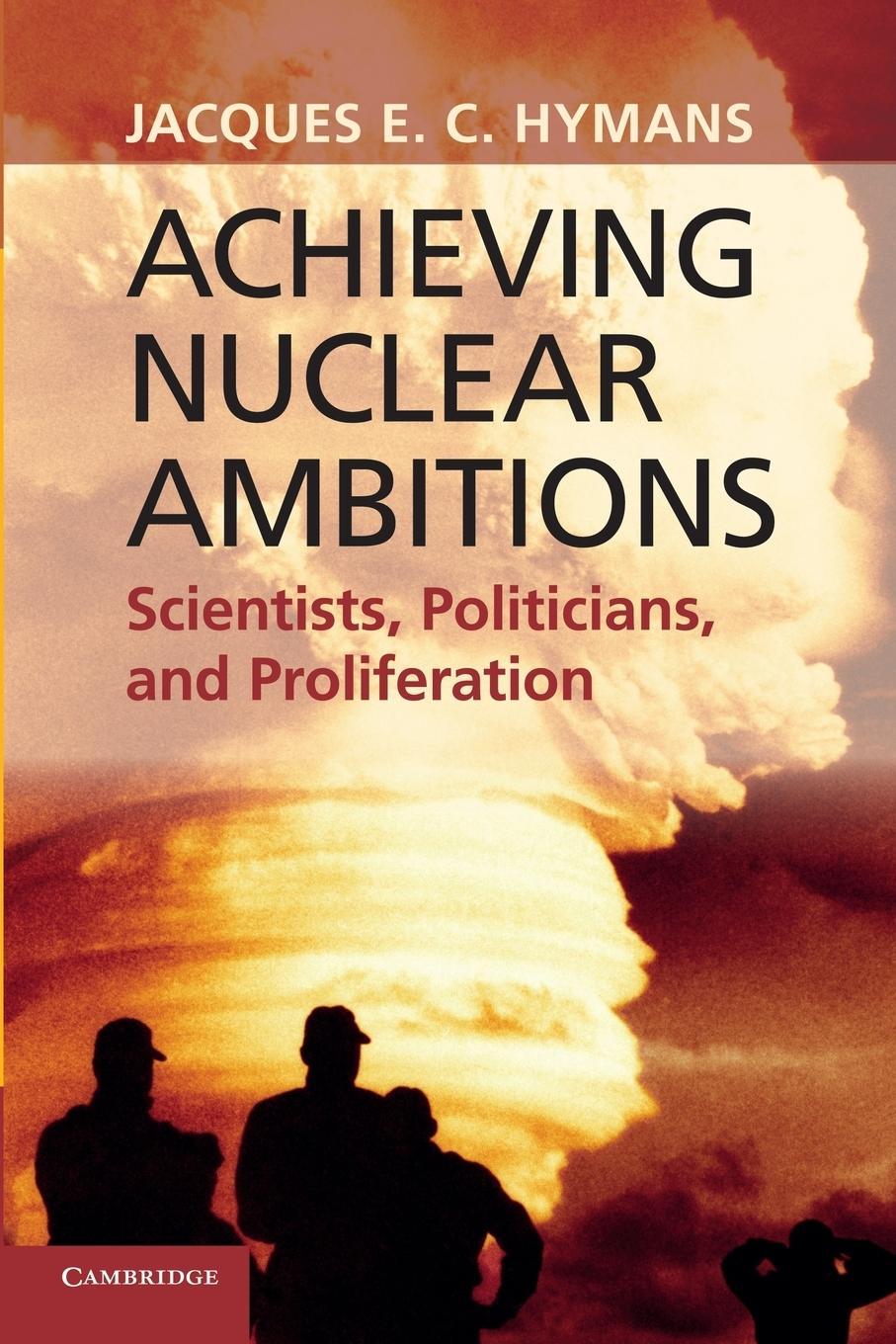Achieving Nuclear Ambitions - Hymans, Jacques E. C.