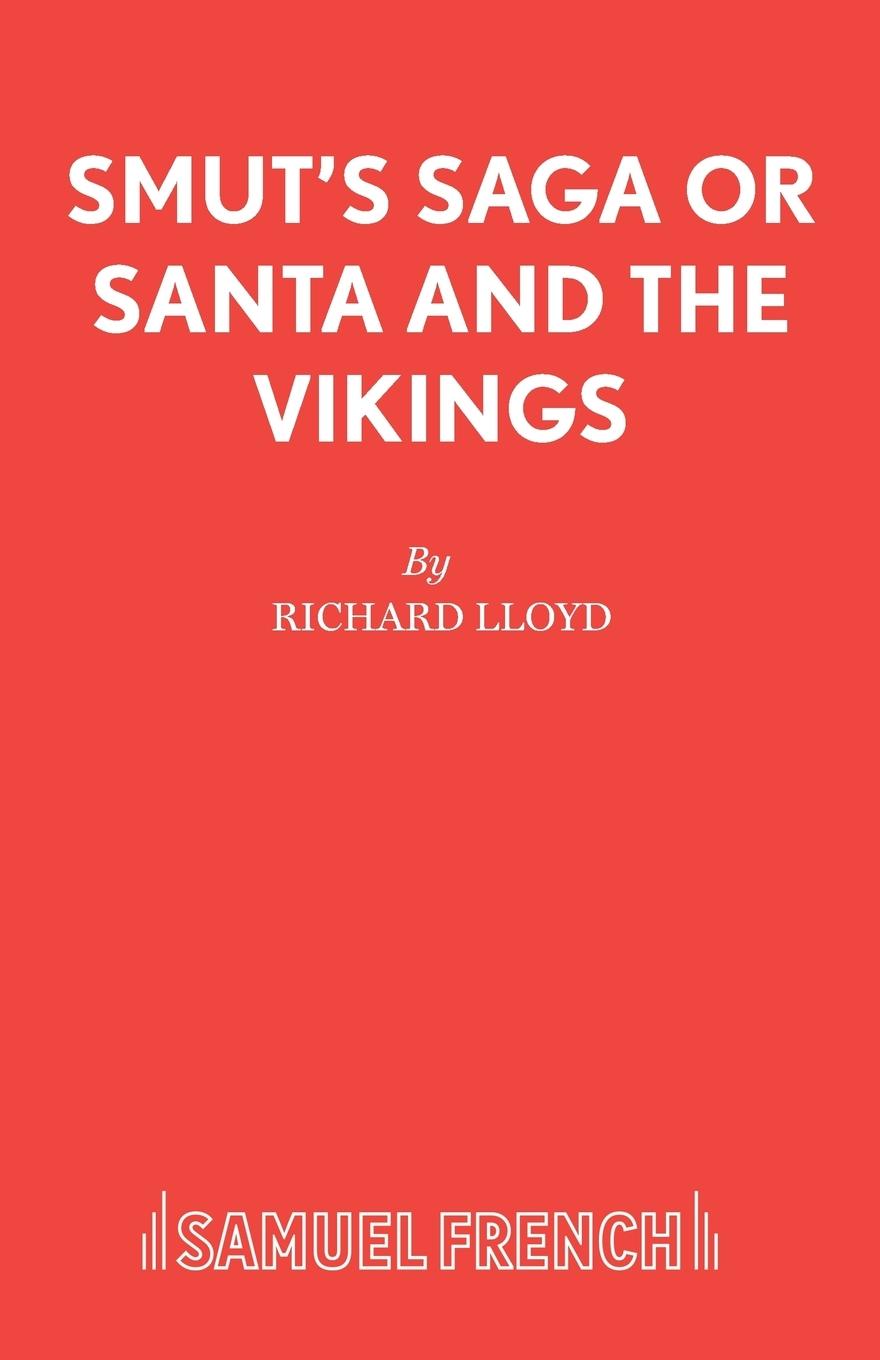 Smut\\'s Saga or Santa and the Viking - Lloyd, Richard