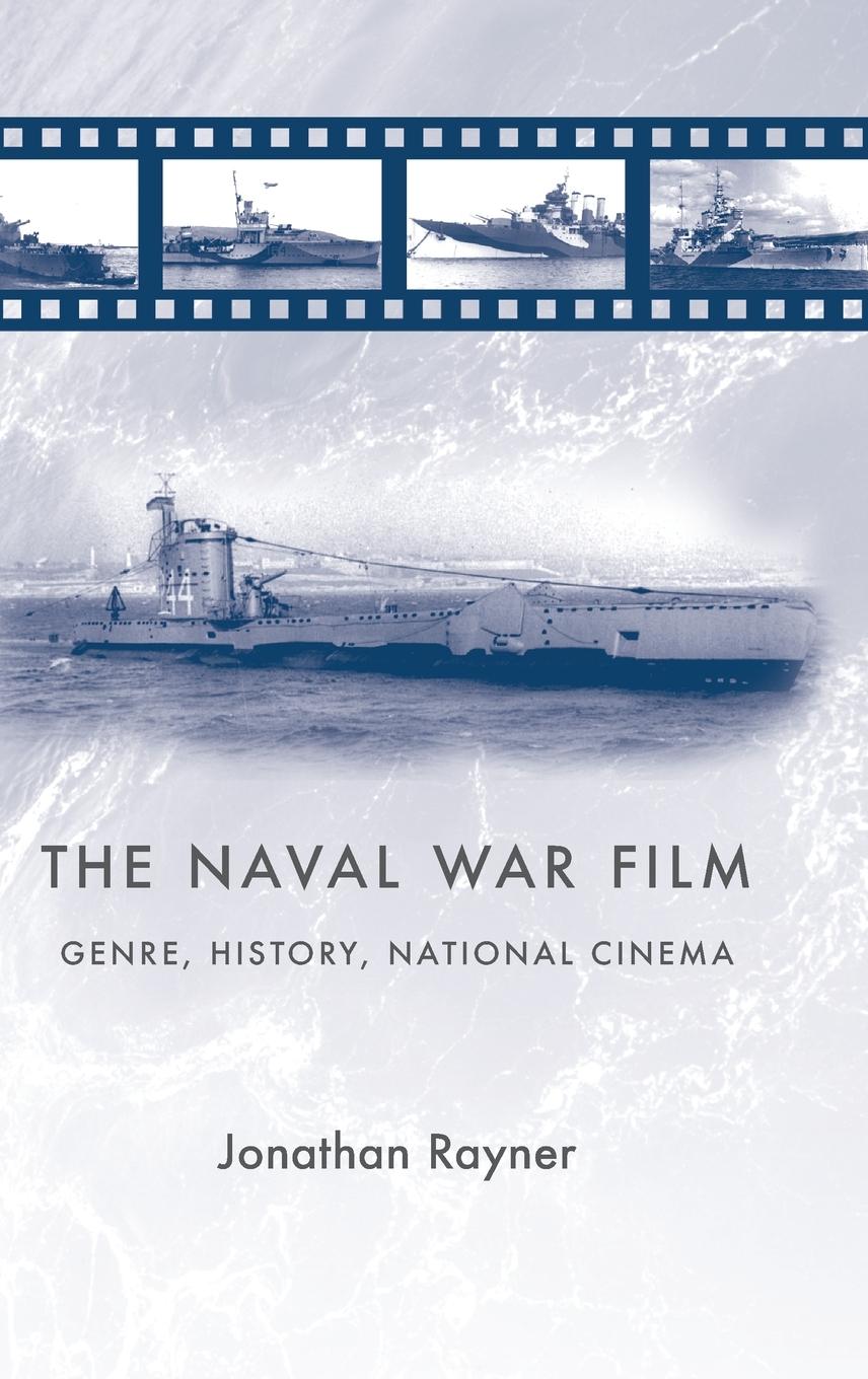 The naval war film - Rayner, Jonathan