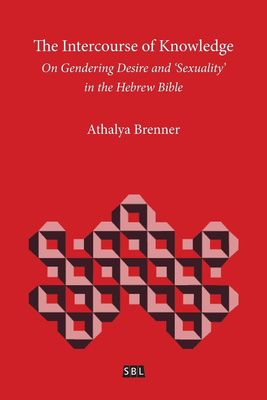 The Intercourse of Knowledge - Brenner, Athalya