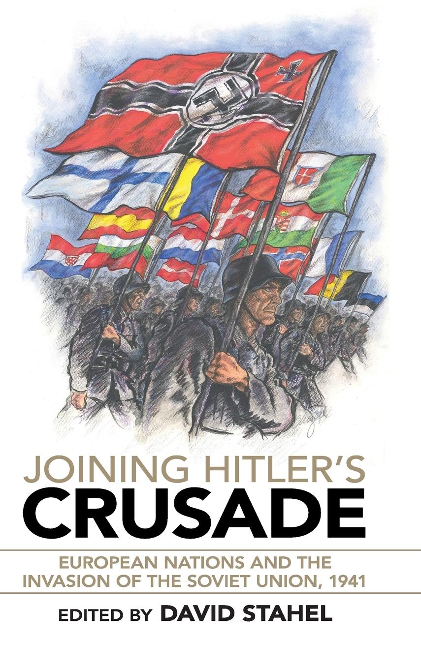 Joining Hitler\\ s Crusad - Stahel, David