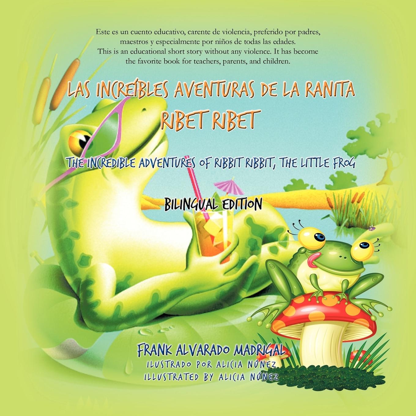 Las Increibles Aventuras de La Ranita Ribet Ribet - Bilingual Edition - Alvarado Madrigal, Frank
