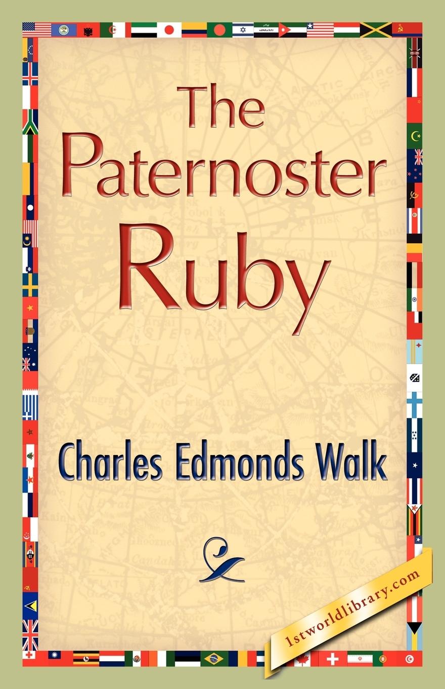 The Paternoster Ruby - Walk, Charles Edmonds