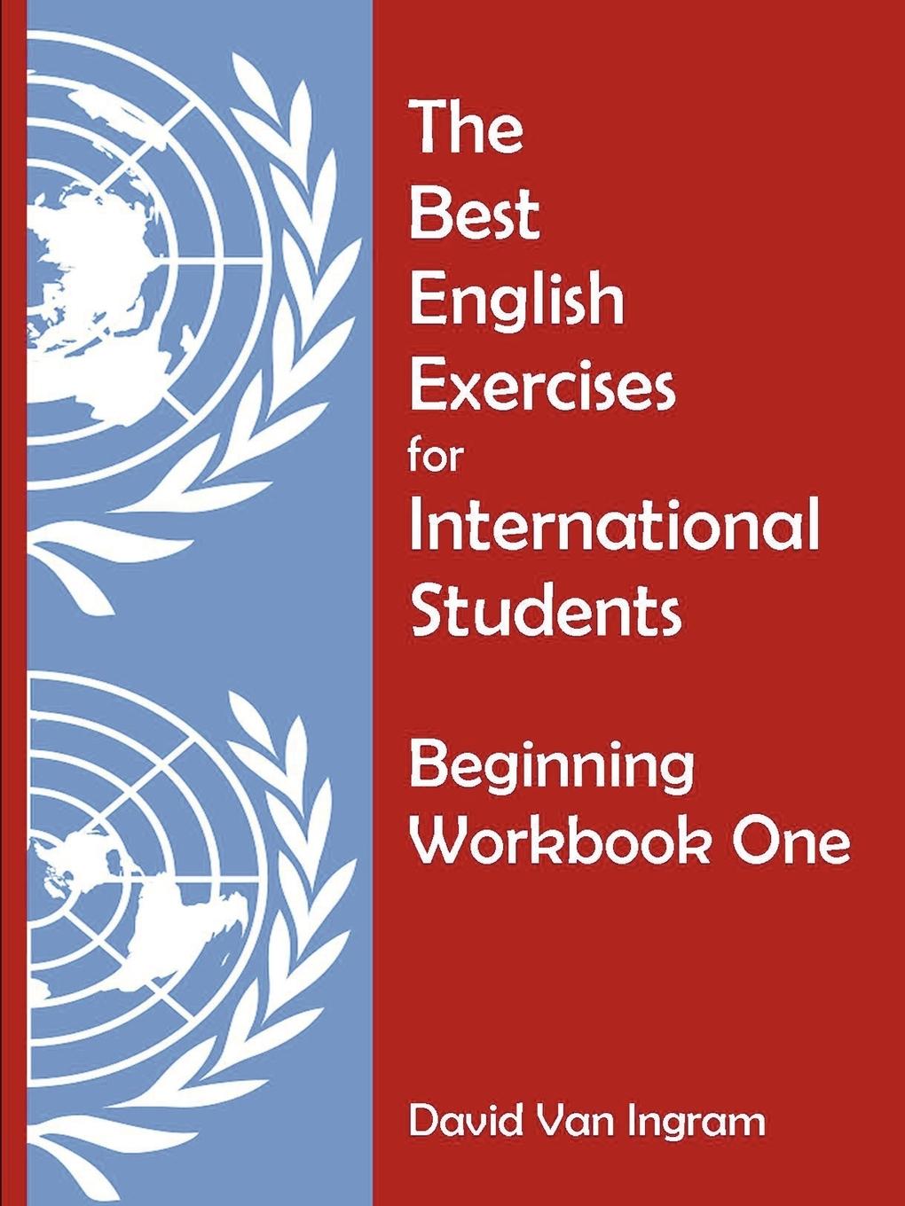 The Best English Exercises for International Students - Ingram, David Van
