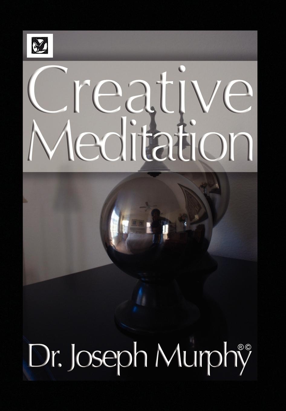 Creative Meditation - Murphy, Joseph