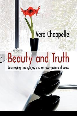 Beauty and Truth - Vera Chappelle, Chappelle|Chappelle, Vera