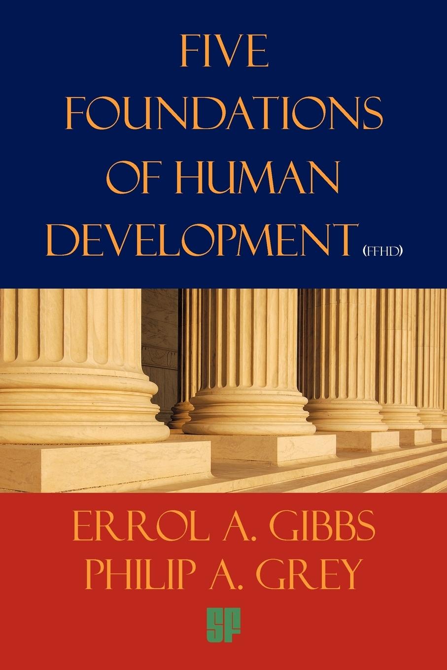 Five Foundations of Human Development - Gibbs, Errol A.|Grey, Philip A.