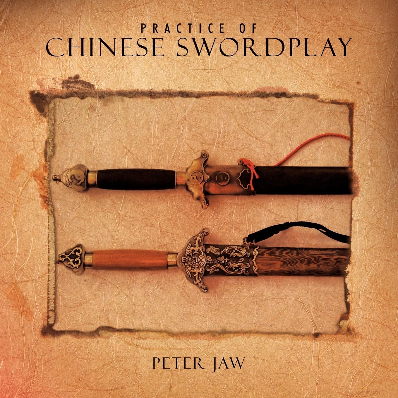 Practice of Chinese Swordplay - Jaw, Peter