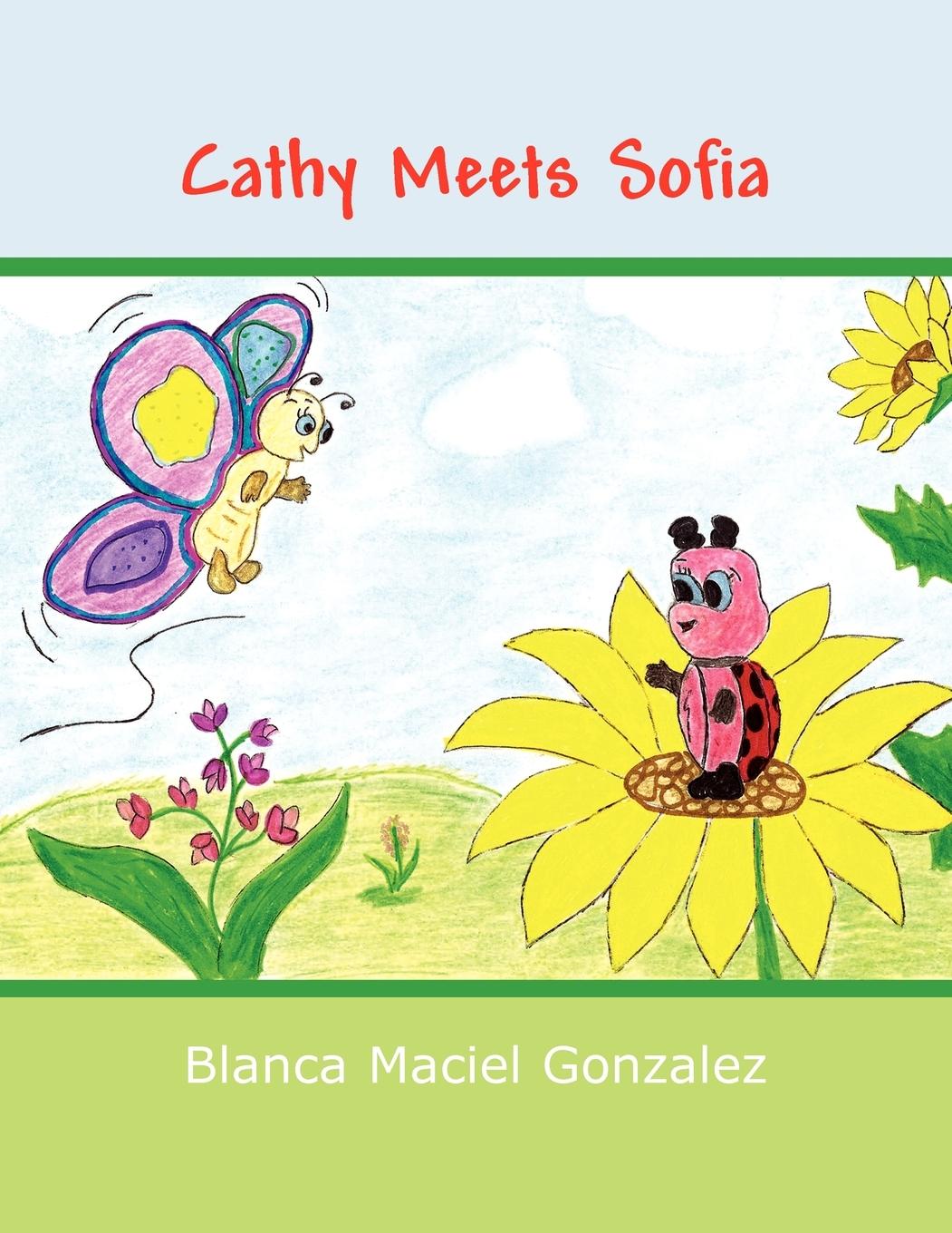 Cathy Meets Sofia - Gonzalez, Blanca Maciel
