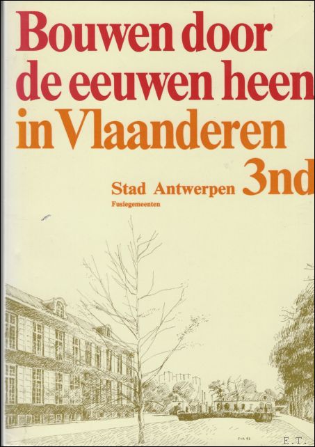 BOUWEN DOOR DE EEUWEN HEEN IN VLAANDEREN. DEEL 3nd. - N/A.