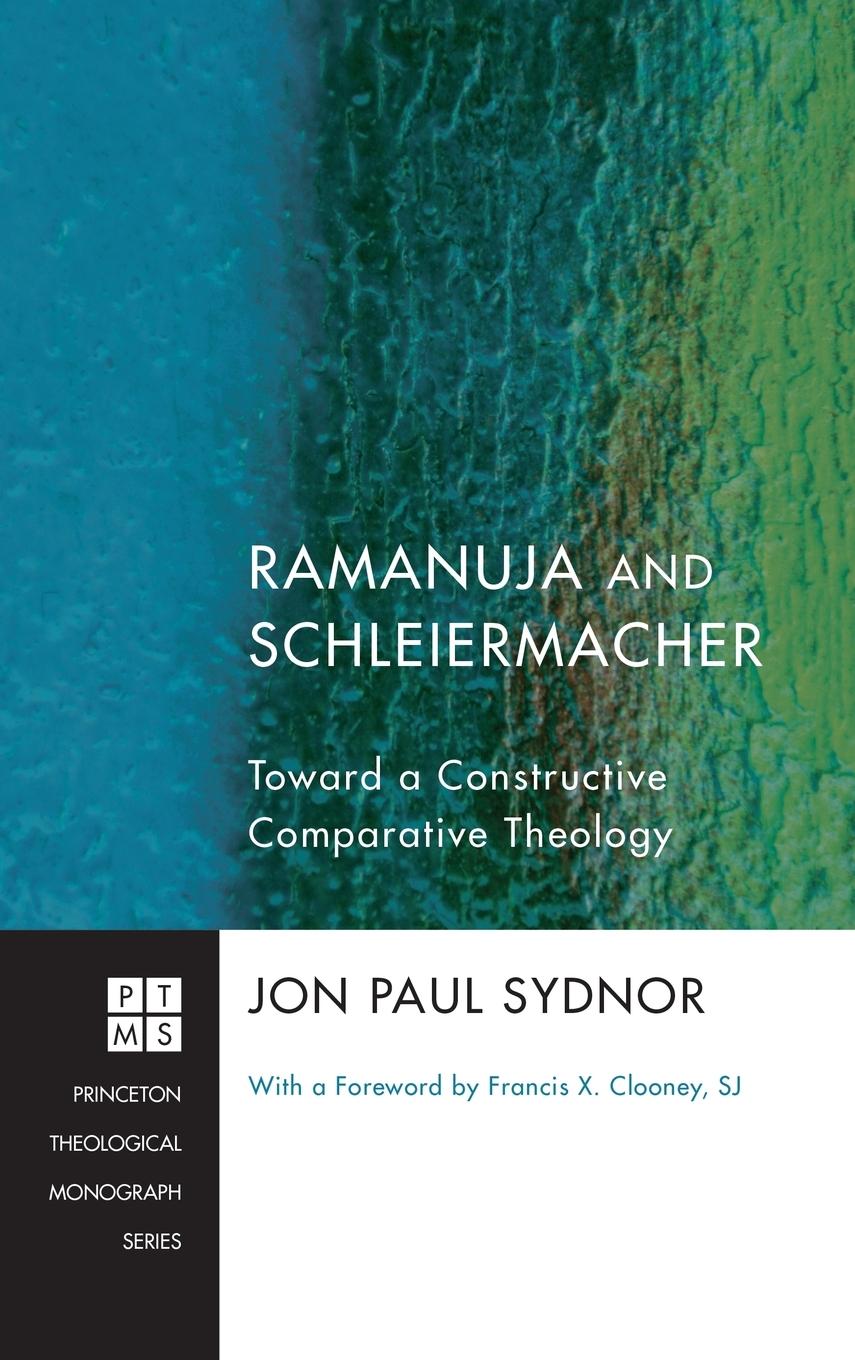 Ramanuja and Schleiermacher - Sydnor, Jon Paul