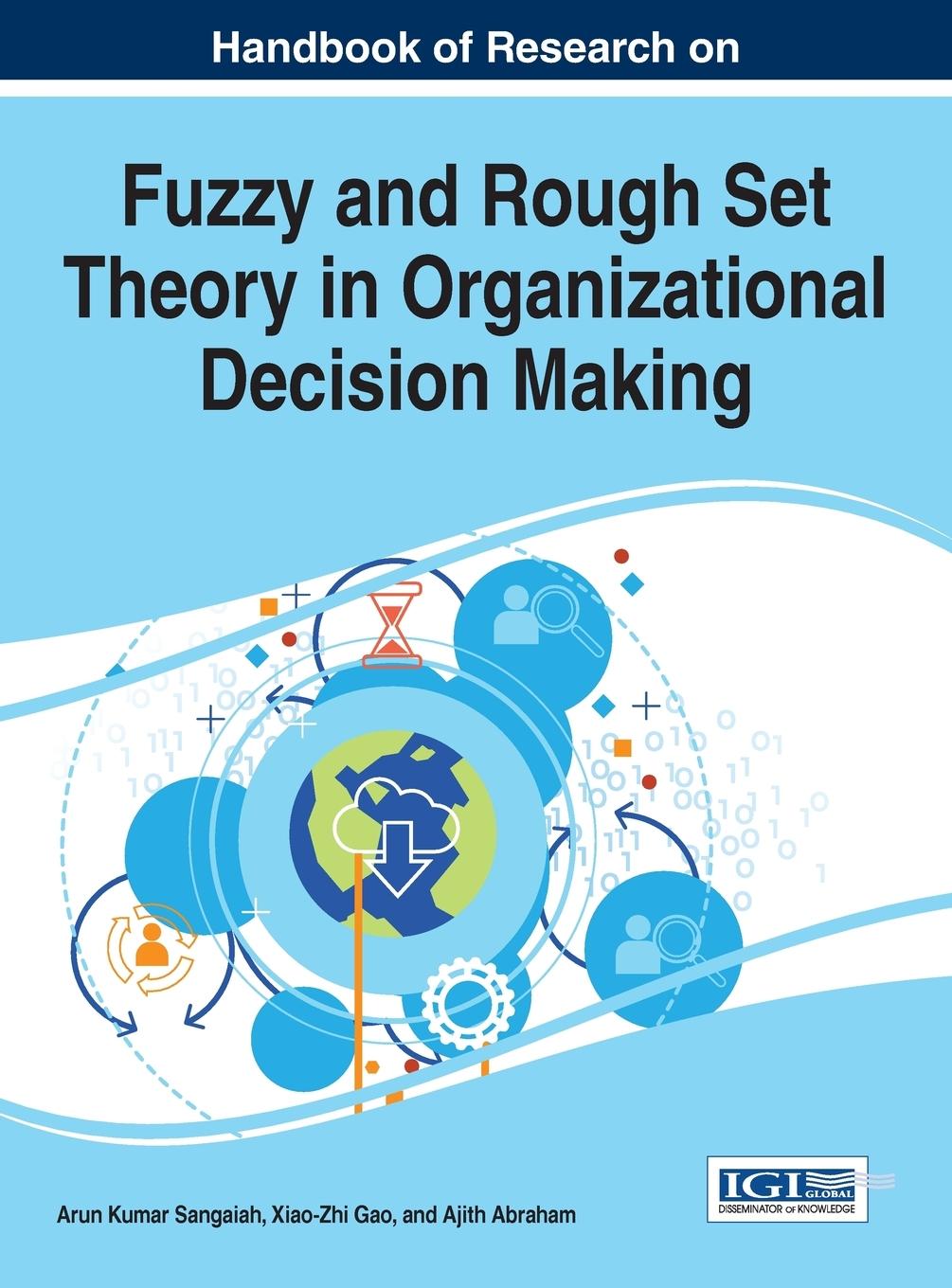 Handbook of Research on Fuzzy and Rough Set Theory in Organizational Decision Making - Arun Kumar Sangaiah