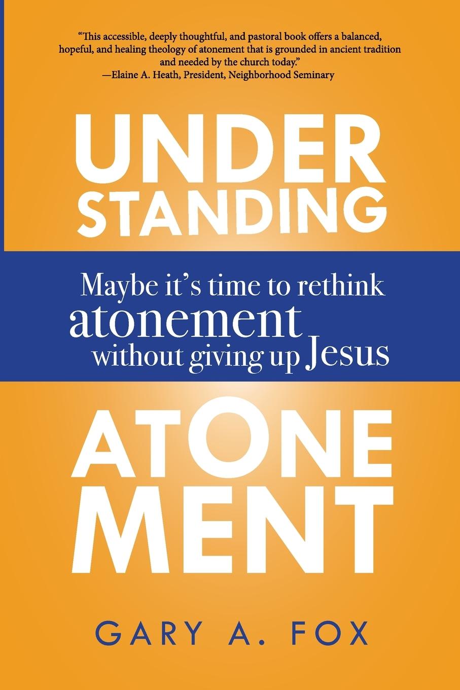 Understanding Atonement - Fox, Gary A.