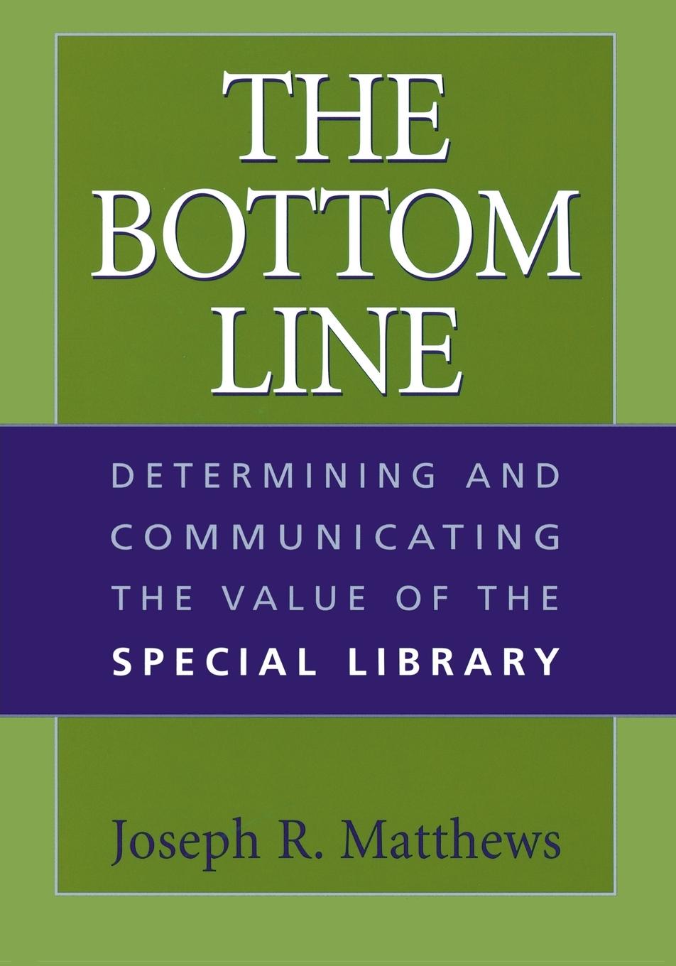 The Bottom Line - Matthews, Joseph R.