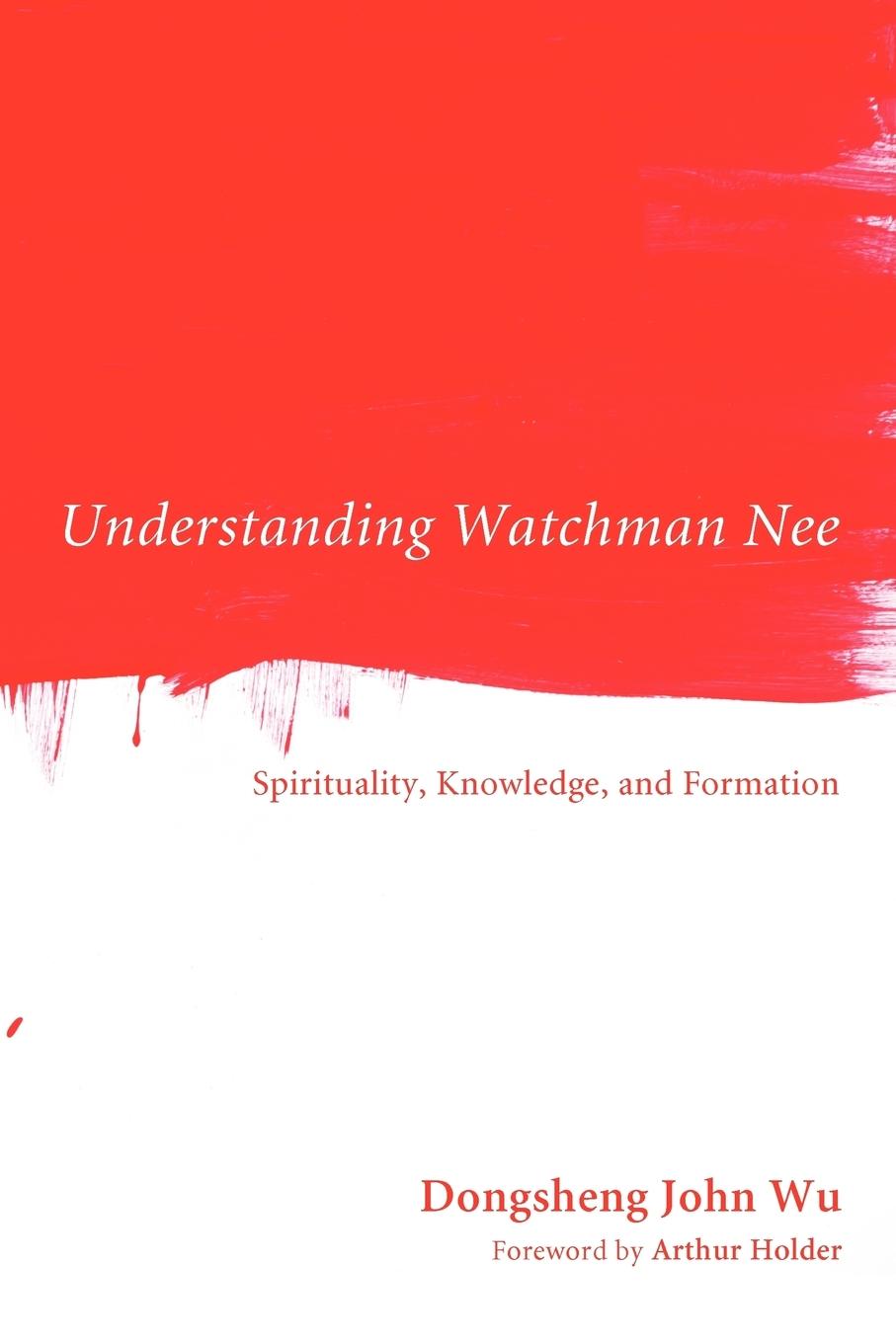 Understanding Watchman Nee - Wu, Dongsheng John